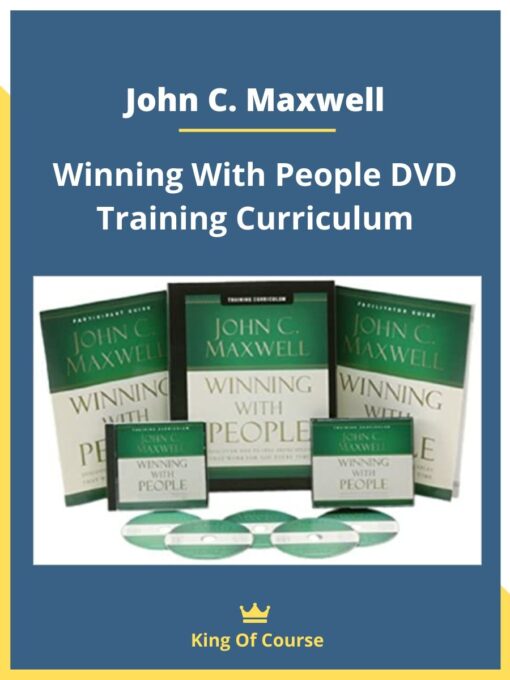 John C. Maxwell – Winning With People DVD Training Curriculum