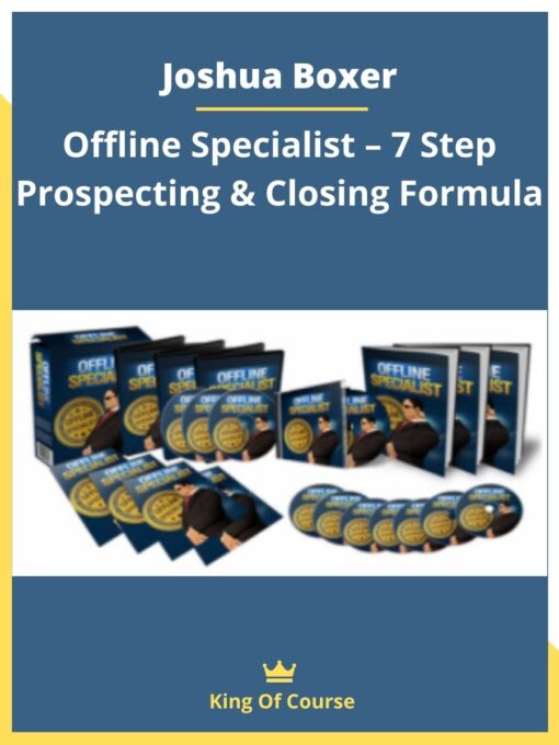 Joshua Boxer – Offline Specialist – 7 Step Prospecting & Closing Formula
