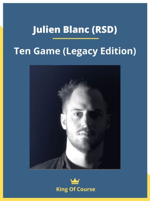 Julien Blanc (RSD) – Ten Game (Legacy Edition)