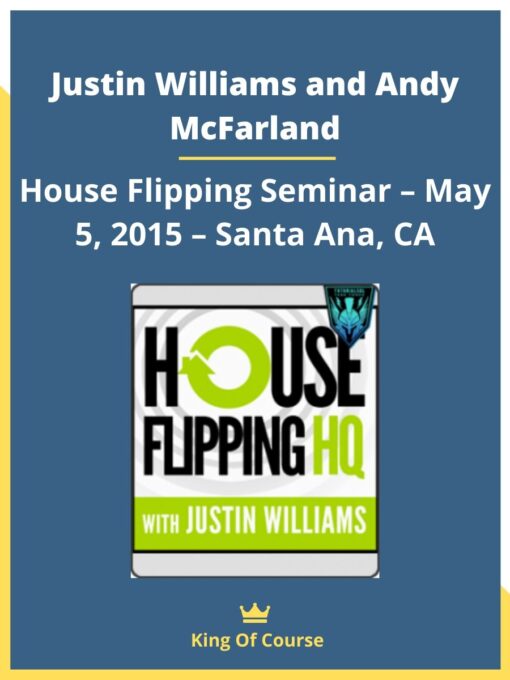 Justin Williams and Andy McFarland – House Flipping Seminar – May 5, 2015 – Santa Ana, CA