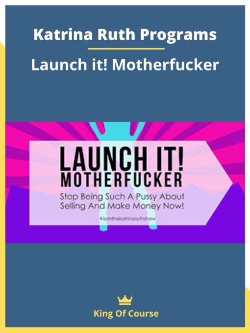 Katrina Ruth Programs – Launch it! Motherfucker