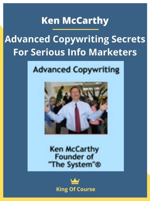 Ken McCarthy – Advanced Copywriting Secrets For Serious Info Marketers