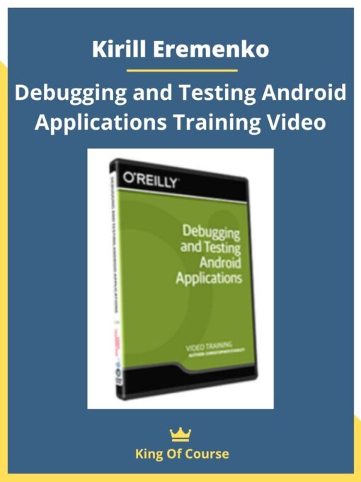 Kirill Eremenko– Debugging and Testing Android Applications Training Video
