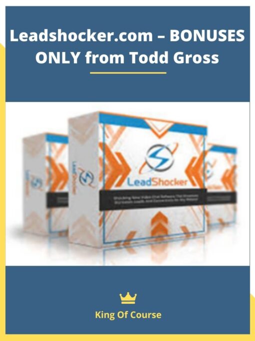 Leadshocker.com – BONUSES ONLY from Todd Gross