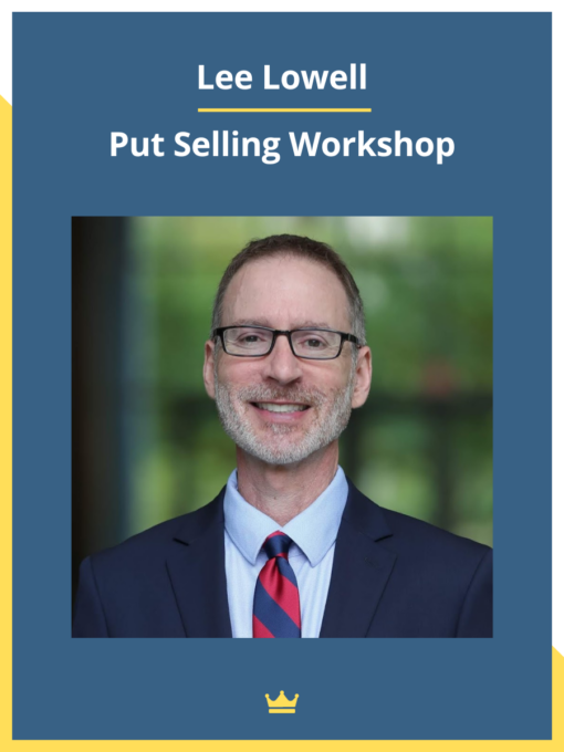 Lee Lowell – Put Selling Workshop