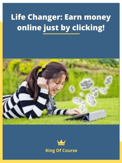 Life Changer: Earn money online just by clicking!