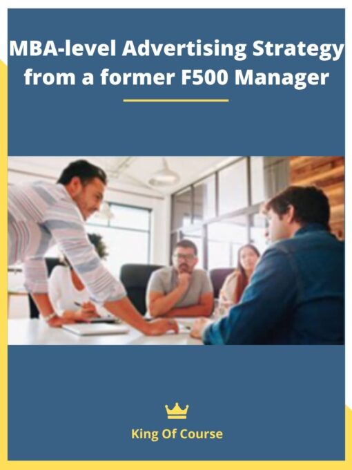 MBA-level Advertising Strategy from a former F500 Manager