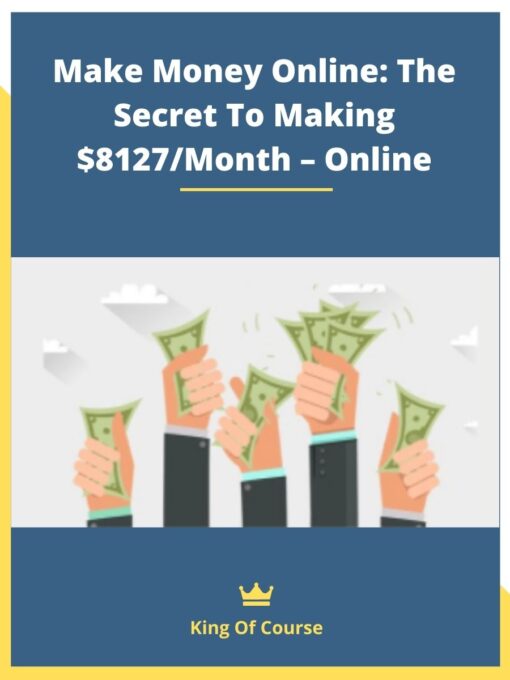 Make Money Online: The Secret To Making $8127/Month – Online