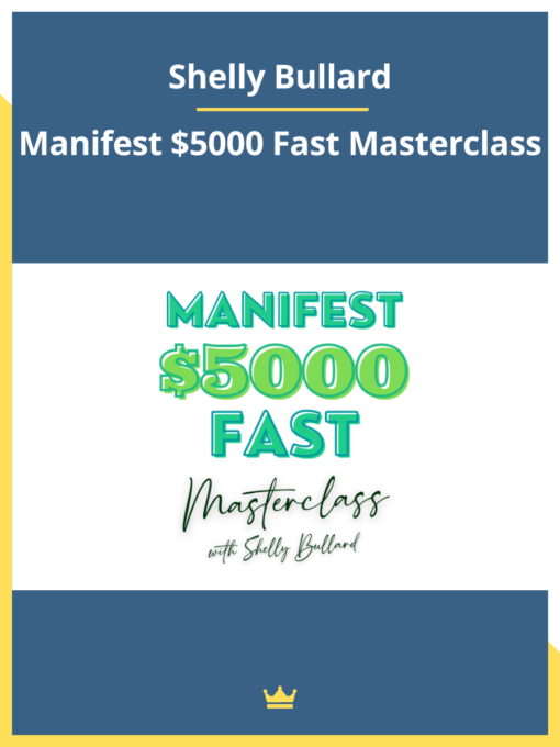 Shelly Bullard – Manifest $5000 Fast Masterclass