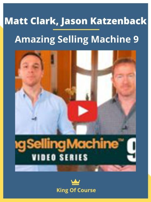 Matt Clark, Jason Katzenback – Amazing Selling Machine 9