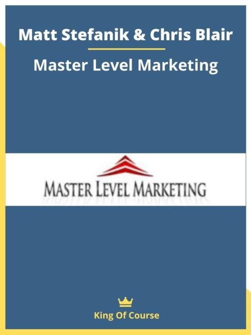 Matt Stefanik & Chris Blair – Master Level Marketing