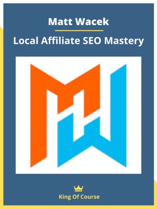 Matt Wacek – Local Affiliate SEO Mastery