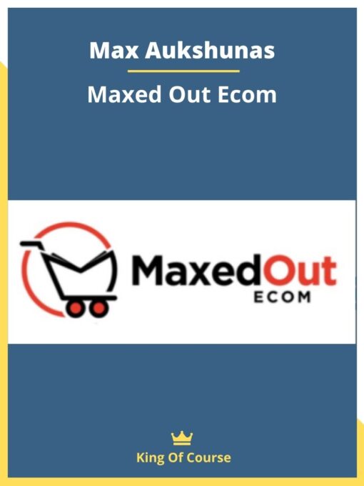 Max Aukshunas – Maxed Out Ecom