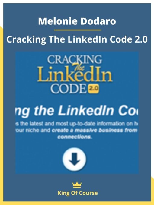 Melonie Dodaro – Cracking The LinkedIn Code 2.0