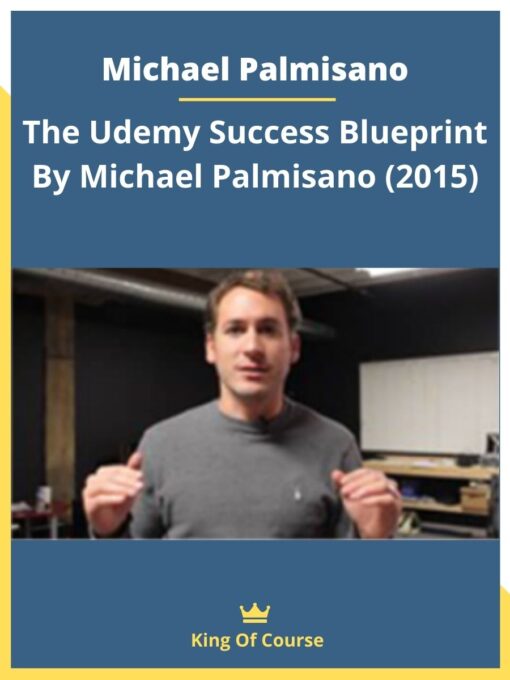 Michael Palmisano – The Udemy Success Blueprint By Michael Palmisano (2015)