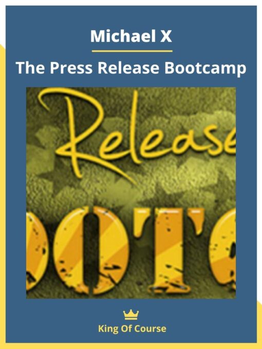 Michael X – The Press Release Bootcamp