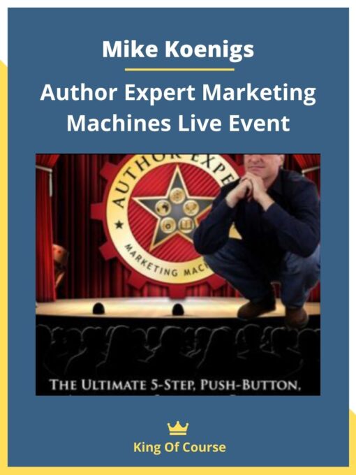 Mike Koenigs – Author Expert Marketing Machines Live Event