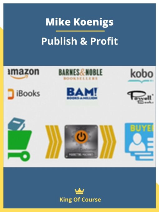 Mike Koenigs – Publish & Profit
