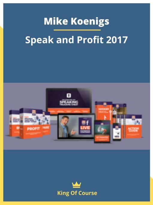 Mike Koenigs – Speak and Profit 2017