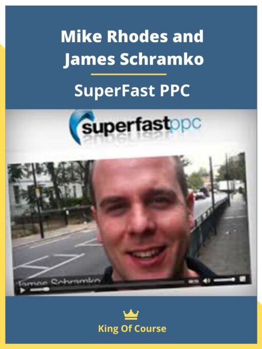 Mike Rhodes and James Schramko – SuperFast PPC