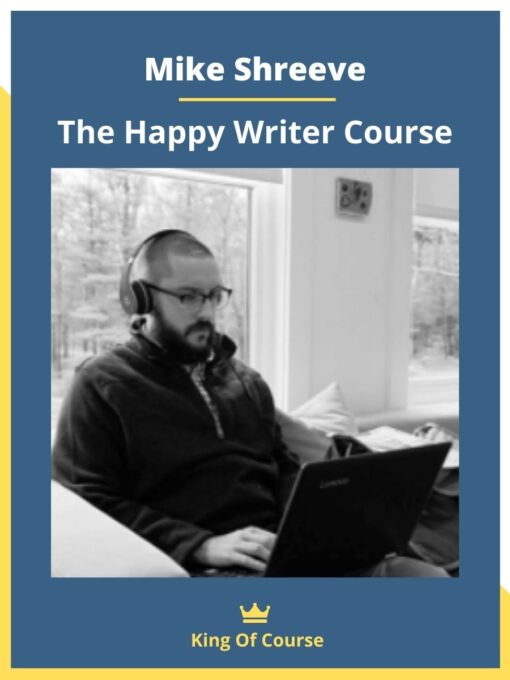 Mike Shreeve – The Happy Writer Course
