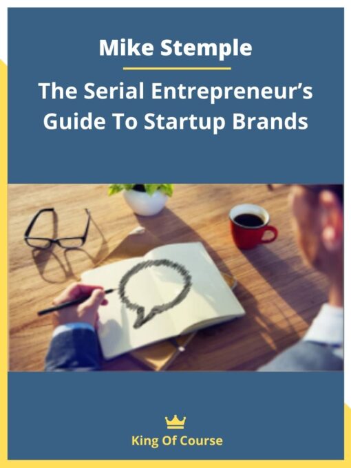 Mike Stemple – The Serial Entrepreneur’s Guide To Startup Brands