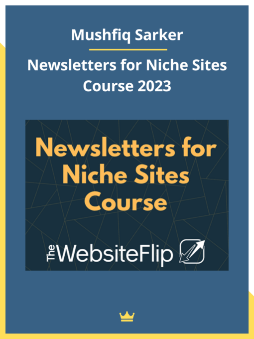 Mushfiq Sarker – Newsletters for Niche Sites Course 2023