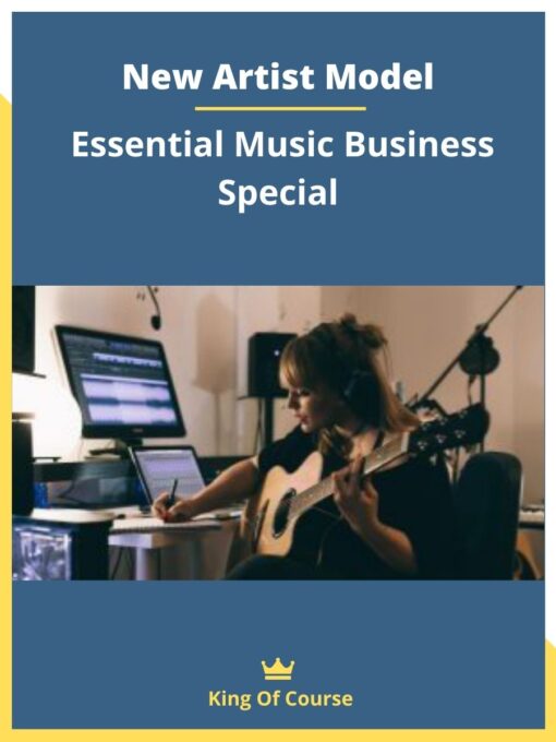 New Artist Model – Essential Music Business Special