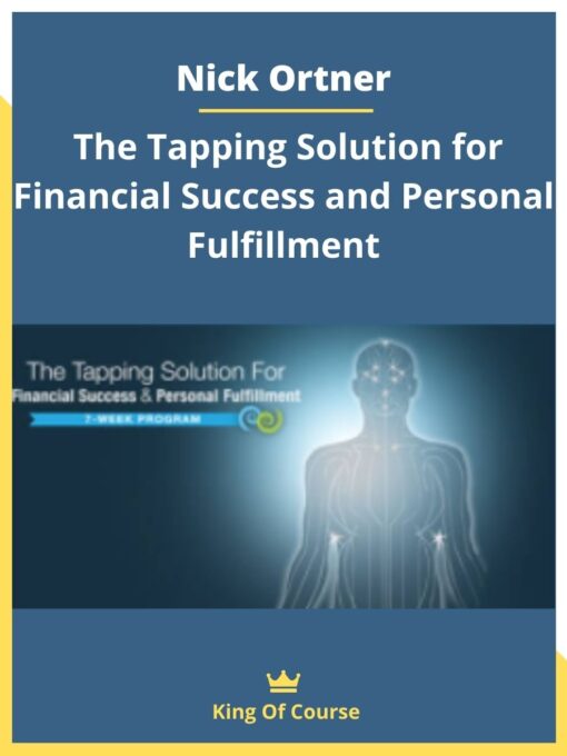 Nick Ortner – The Tapping Solution for Financial Success and Personal Fulfillment