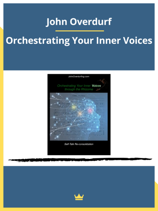 John Overdurf – Orchestrating Your Inner Voices