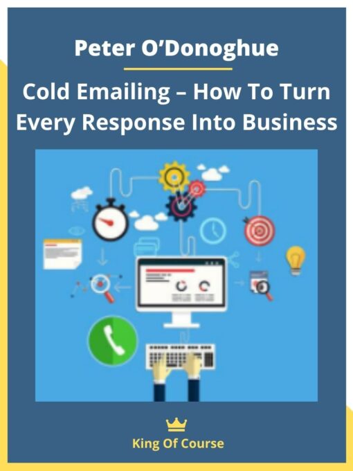 Peter O’Donoghue – Cold Emailing – How To Turn Every Response Into Business