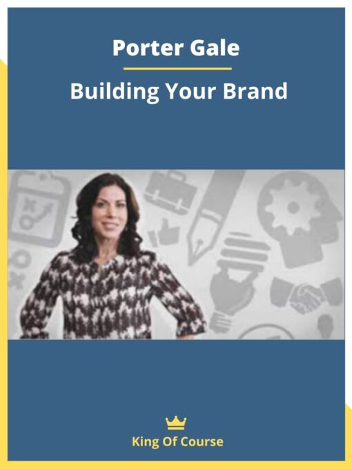 Porter Gale – Building Your Brand