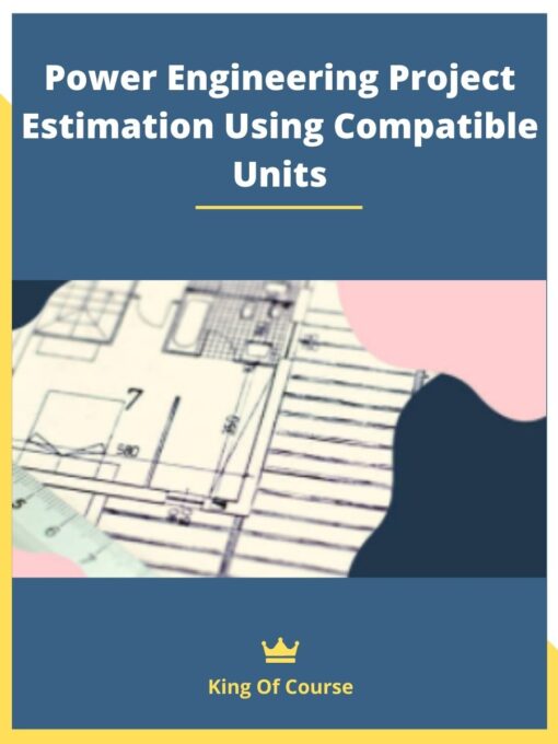 Power Engineering Project Estimation Using Compatible Units