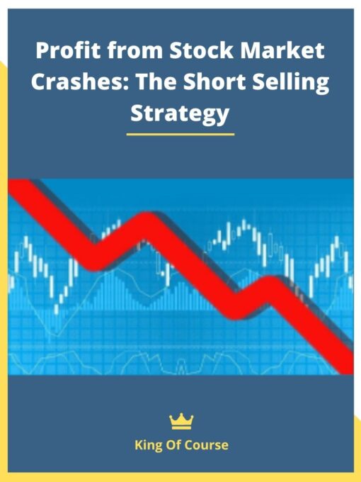 Profit from Stock Market Crashes: The Short Selling Strategy
