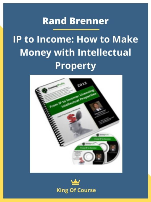 Rand Brenner – IP to Income: How to Make Money with Intellectual Property
