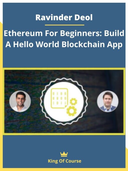 Ravinder Deol – Ethereum For Beginners: Build A Hello World Blockchain App