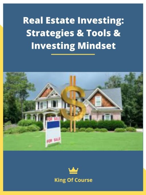 Real Estate Investing: Strategies & Tools & Investing Mindset