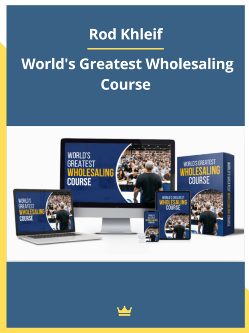 Rod Khleif – World’s Greatest Wholesaling Course