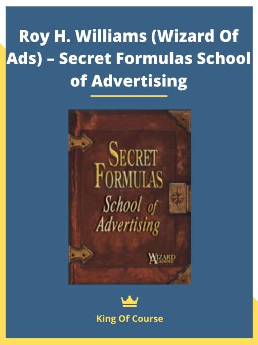 Roy H. Williams (Wizard Of Ads) – Secret Formulas School of Advertising
