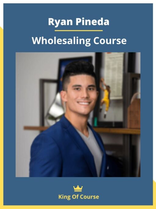 Ryan Pineda – Wholesaling Course