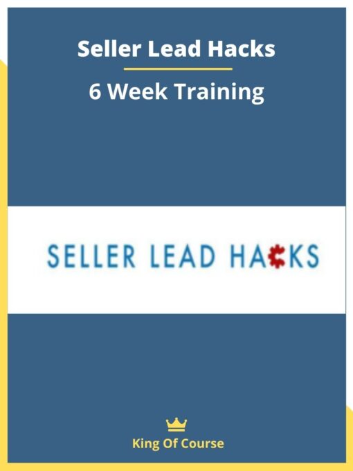 Seller Lead Hacks – 6 Week Training
