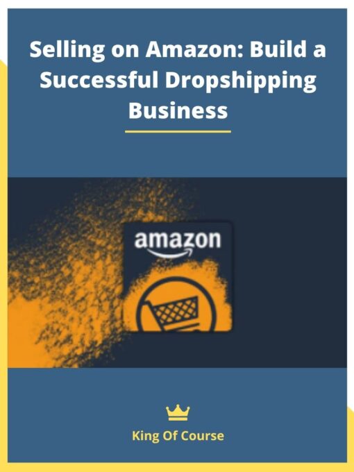 Selling on Amazon: Build a Successful Dropshipping Business
