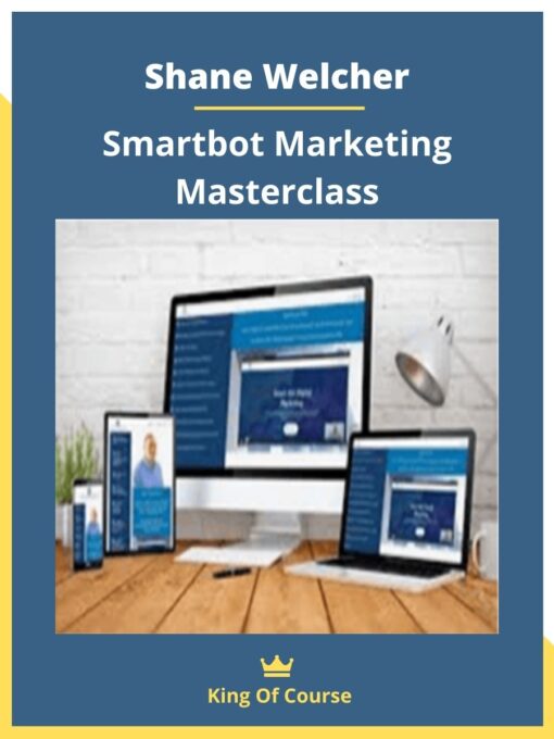 Shane Welcher – Smartbot Marketing Masterclass