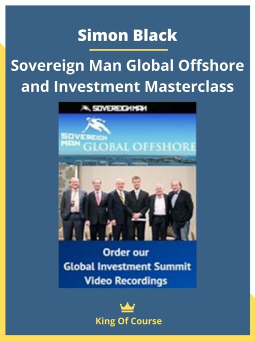 Simon Black – Sovereign Man Global Offshore and Investment Masterclass