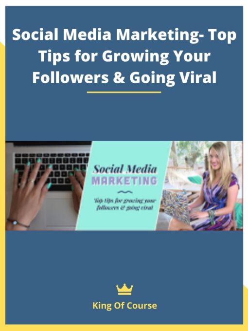 Social Media Marketing- Top Tips for Growing Your Followers & Going Viral