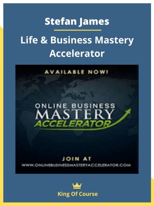 Stefan James – Life & Business Mastery Accelerator
