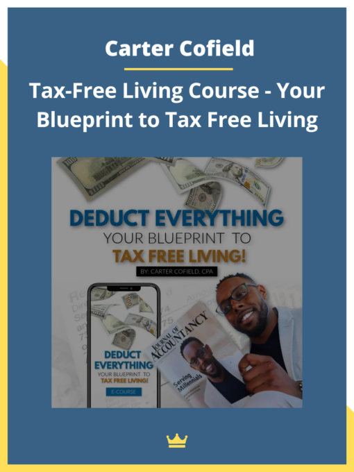 Carter Cofield – Tax-Free Living Course – Your Blueprint to Tax Free Living