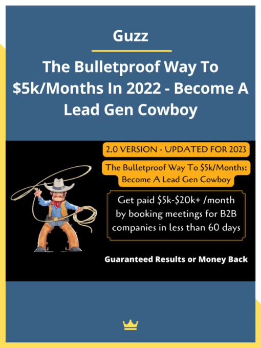 Guzz – The Bulletproof Way To $5k/Months In 2022 – Become A Lead Gen Cowboy