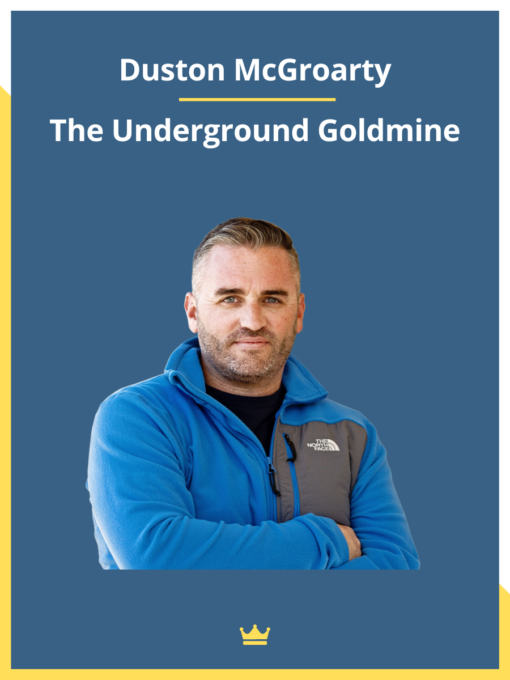 Duston McGroarty – The Underground Goldmine