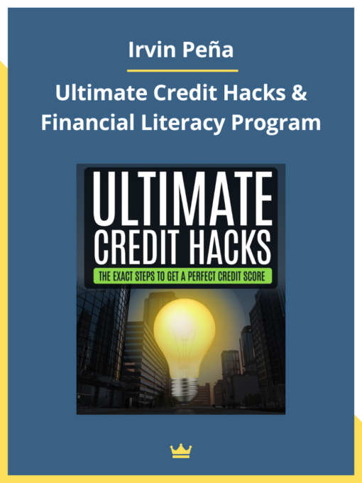 Irvin Peña – Ultimate Credit Hacks & Financial Literacy Program